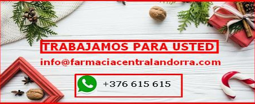 FARMACIA CENTRAL ANDORRA Farmàcia Central • Bra. Riberaygua, 20 AD500 • Andorra La Vella  Principat d'Andorra • Tel: 00 376 80 53 80 • Fax: 00 376 82 79 61 E-mail: info@farmaciacentralandorra.com 