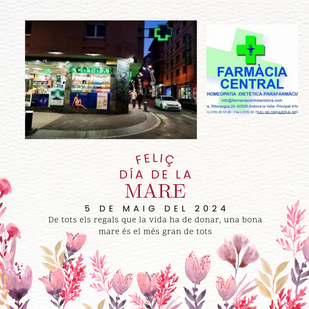 A Farmàcia Central Andorra, et desitgem un feliç dia de la Mare.   Mare, la teva força i amor m’han dirigit per la vida.
